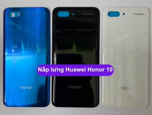 Nap Lung Huawei Honor 10 Thay Mat Lung Huawei Zin Hang Lay Ngay Tai Ha Noi