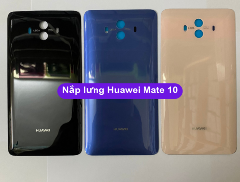 Nap Lung Huawei Mate 10 Thay Mat Kinh Lung Huawei Zin Hang Lay Ngay Tai Ha Noi