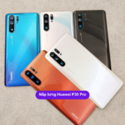 Nắp lưng Huawei P30 Pro, Thay mặt kính lưng Huawei zin hãng lấy ngay tại Hà Nội