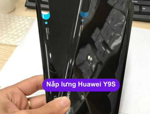 Nap Lung Huawei Y9s Thay Mat Lung Huawei Zin Hang Lay Ngay Tai Ha Noi