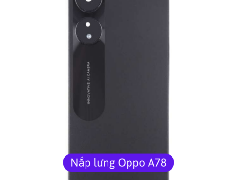 Nap Lung Oppo A78 Thay Mat Lung Oppo Zin Hang Lay Ngay Tai Ha Noi