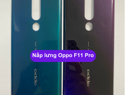 Nap Lung Oppo F11 Pro Thay Mat Lung Oppo Zin Hang Lay Ngay Tai Ha Noi