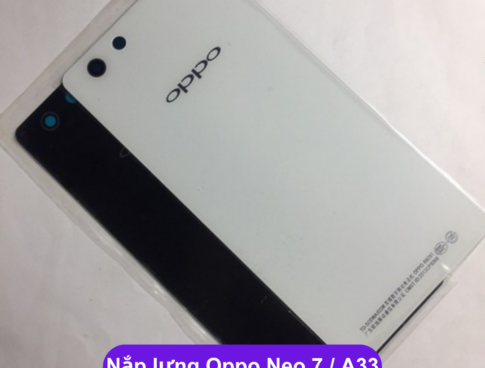 Nap Lung Oppo Neo 7 A33 Thay Mat Lung Oppo Zin Hang Lay Ngay Tai Ha Noi