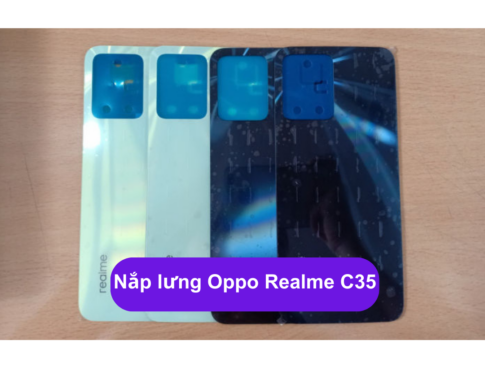 Nap Lung Oppo Realme C35 Thay Mat Lung Oppo Zin Hang Lay Ngay Tai Ha Noi