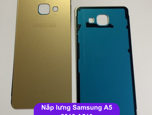 Nap Lung Samsung A5 2016 A510 Thay Mat Lung Samsung Zin Hang Lay Ngay Tai Ha Noi