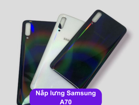 Nap Lung Samsung A70 Thay Mat Lung Samsung Zin Hang Lay Ngay Tai Ha Noi