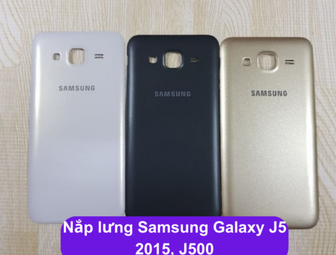 Nap Lung Samsung Galaxy J5 2015 J500 Thay Mat Lung Samsung Zin Hang Lay Ngay Tai Ha Noi