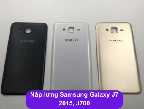 Nap Lung Samsung Galaxy J7 2015 J700 Thay Mat Lung Samsung Zin Hang Lay Ngay Tai Ha Noi