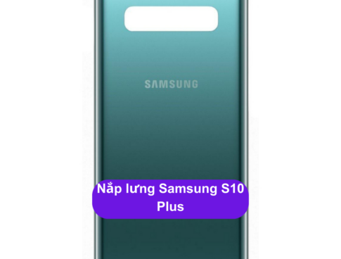 Nap Lung Samsung S10 Plus Thay Mat Lung Samsung Zin Hang Lay Ngay Tai Ha Noi
