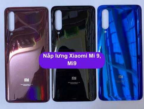 Nap Lung Xiaomi Mi 9 Mi9 Thay Mat Lung Xiaomi Zin Hang Lay Ngay Tai Ha Noi