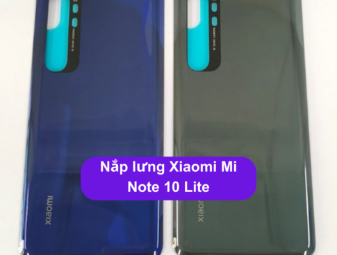 Nap Lung Xiaomi Mi Note 10 Lite Thay Mat Lung Xiaomi Zin Hang Lay Ngay Tai Ha Noi