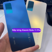 Nắp lưng Xiaomi Note 11 Pro, Thay mặt lưng Xiaomi zin hãng lấy ngay tại Hà Nội