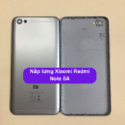 Nắp lưng Xiaomi Redmi Note 5A, Thay mặt lưng Xiaomi zin hãng lấy ngay tại Hà Nội