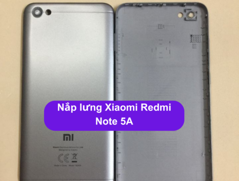 Nap Lung Xiaomi Redmi Note 5a Thay Mat Lung Xiaomi Zin Hang Lay Ngay Tai Ha Noi