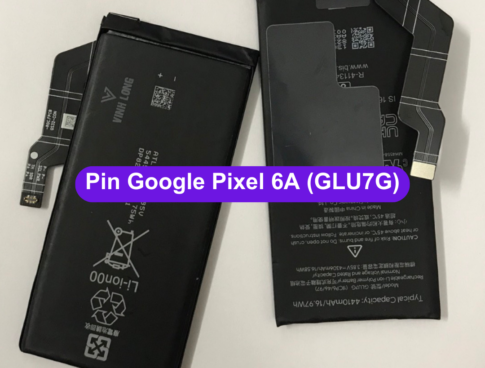 Thay Pin Google Pixel 6a Glu7g Lay Ngay Tai Dong Da Ha Noi