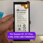 Thay pin Huawei G7, G7 Plus, C199, G760 (HB3748B8EBC) lấy ngay tại Đống Đa, Hà Nội