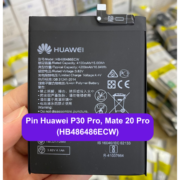 Thay pin Huawei P30 Pro, Mate 20 Pro (HB486486ECW) lấy ngay tại Đống Đa, Hà Nội