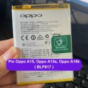 Thay pin Oppo A15, Oppo A15s, Oppo A16k (BLP817) uy tín lấy ngay tại Đống Đa, Hà Nội