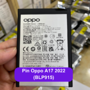 Thay pin Oppo A17 2022 (BLP915) lấy ngay tại Đống Đa, Hà Nội