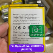 Thay pin Oppo A51W, MIRROR 5 (BLP577) lấy ngay tại Đống Đa, Hà Nội