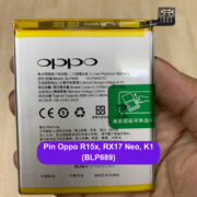 Thay pin Oppo R15x, RX17 Neo, K1 (BLP689) uy tín lấy ngay tại Đống Đa, Hà Nội