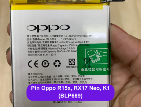 Thay Pin Oppo R15x Rx17 Neo K1 Blp689 Uy Tin Lay Ngay Tai Dong Da Ha Noi