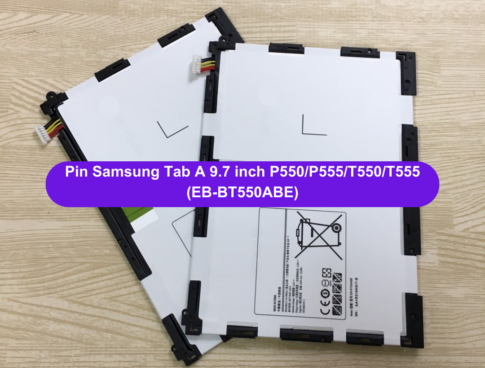 Thay Pin Samsung Tab A 9 7 Inch P550 P555 T550 T555 Eb Bt550abe Uy Tin Lay Ngay Tai Ha Noi