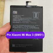 Thay pin Xiaomi Mi Max 3 (BM51) lấy ngay tại Đống Đa, Hà Nội