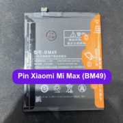 Thay pin Xiaomi Mi Max (BM49) uy tín lấy ngay tại Đống Đa, Hà Nội