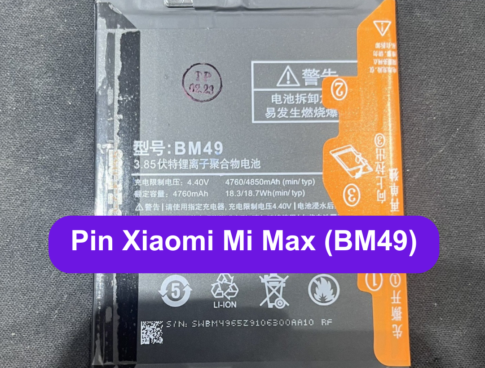 Thay Pin Xiaomi Mi Max Bm49 Uy Tin Lay Ngay Tai Dong Da Ha Noi