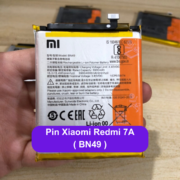 Thay pin Xiaomi Redmi 7A (BN49) uy tín lấy ngay tại Đống Đa, Hà Nội