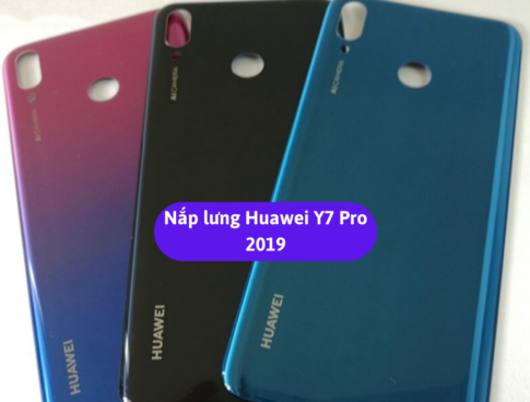 Nap Lung Huawei Y7 Pro 2019 Thay Mat Lung Huawei Zin Hang Lay Ngay Tai Ha Noi