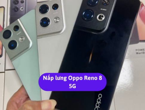 Nap Lung Oppo Reno 8 5g Thay Mat Lung Oppo Zin Hang Lay Ngay Tai Ha Noi