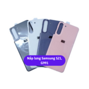 Nắp lưng Samsung S21, G991 Thay mặt lưng Samsung zin hãng lấy ngay tại Hà Nội
