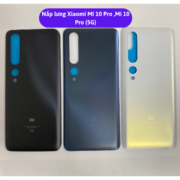 Nắp lưng Xiaomi Mi 10 Pro, Thay mặt lưng Xiaomi zin hãng lấy ngay tại Hà Nội