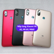 Nắp lưng Xiaomi Mi A2, Mi 6X, Thay mặt lưng Xiaomi zin hãng lấy ngay tại Hà Nội