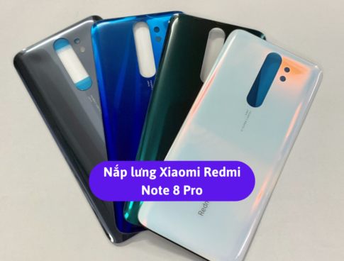 Nap Lung Xiaomi Redmi Note 8 Pro Thay Mat Lung Xiaomi Zin Hang Lay Ngay Tai Ha Noi