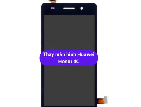 Thay Man Hinh Huawei Honor 4c Sua Chua Man Hinh Huawei Uy Tin Lay Ngay Tai Ha Noi