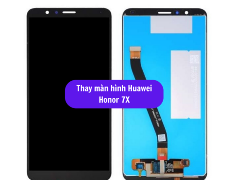 Thay Man Hinh Huawei Honor 7x Sua Chua Man Hinh Huawei Uy Tin Lay Ngay Tai Ha Noi