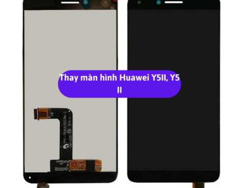 Thay Man Hinh Huawei Y5ii Y5 Ii Sua Chua Man Hinh Huawei Uy Tin Lay Ngay Tai Ha Noi