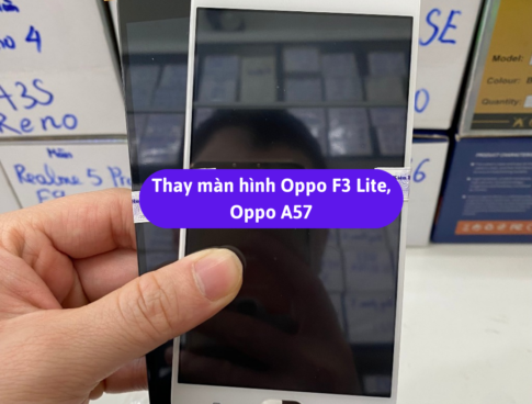 Thay Man Hinh Oppo F3 Lite Oppo A57 Sua Chua Man Hinh Oppo Uy Tin Lay Ngay Tai Ha Noi