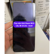 Thay màn hình Xiaomi Mi10 Lite, Mi 10 Lite – incell, Sửa chữa màn hình Xiaomi uy tín lấy ngay tại Hà Nội