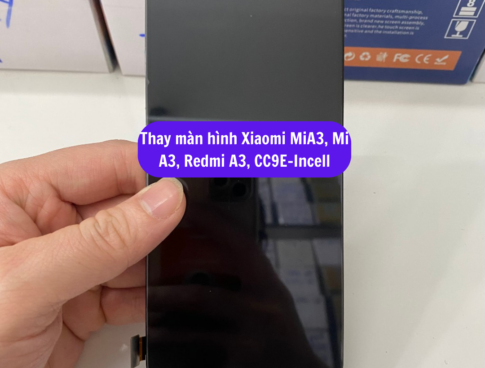 Thay Man Hinh Xiaomi Mia3 Mi A3 Redmi A3 Cc9e Incell Sua Chua Man Hinh Xiaomi Uy Tin Lay Ngay Tai Ha Noi