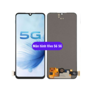 Thay màn hình Vivo S6 5G, Sửa chữa màn hình Vivo uy tín lấy ngay tại Hà Nội
