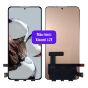 Thay màn hình Xiaomi 12T, Sửa chữa màn hình Xiaomi uy tín lấy ngay tại Hà Nội