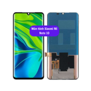 Thay màn hình Xiaomi Mi Note 10, Sửa chữa màn hình Xiaomi uy tín lấy ngay tại Hà Nội