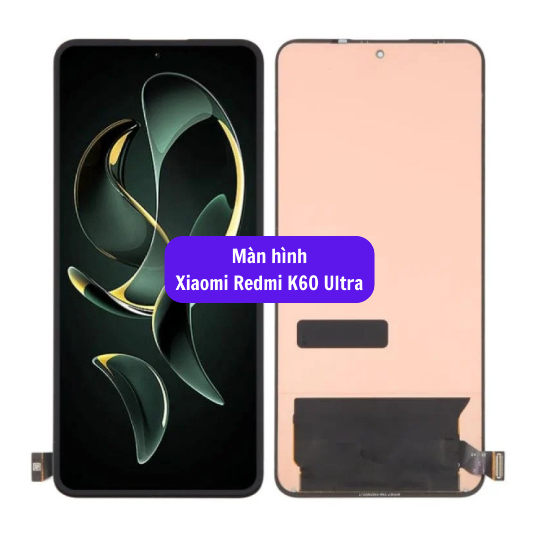 Thay màn hình Xiaomi Redmi K60 Ultra uy tín lấy ngay tại Hà Nội