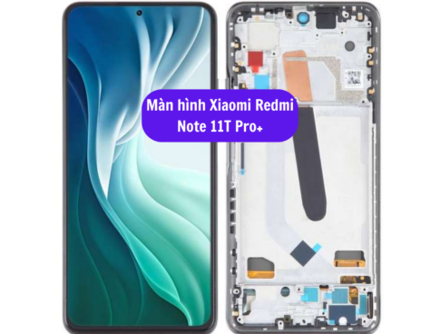 Thay Man Hinh Xiaomi Redmi Note 11t Pro Sua Chua Man Hinh Xiaomi Uy Tin Lay Ngay Tai Ha Noi