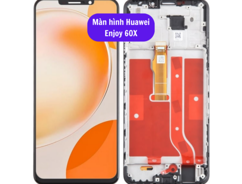 Thay Man Hinh Huawei Enjoy 60x Sua Chua Man Hinh Huawei Uy Tin Lay Ngay Tai Ha Noi