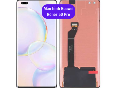 Thay Man Hinh Huawei Honor 50 Pro Sua Chua Man Hinh Huawei Uy Tin Lay Ngay Tai Ha Noi